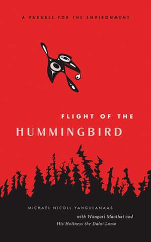 Flight of the Hummingbird: A Parable for the Environment de Michael Nicoll Yahgulanaas