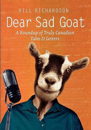 Dear Sad Goat de Bill Richardson