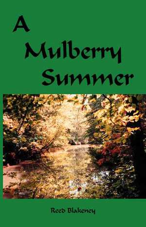 A Mulberry Summer de Reed Blakeney