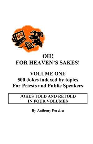 Oh! for Heaven's Sakes! de Anthony Pereira