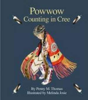 Powwow Counting in Cree de Penny M Thomas