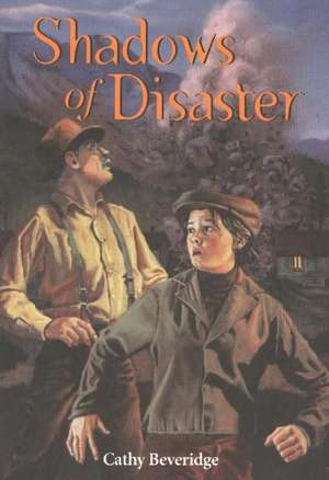 Shadows of Disaster de Cathy Beveridge