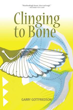 Clinging to Bone de Garry Gottfriedson