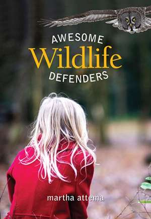 Awesome Wildlife Defenders de Martha Attema