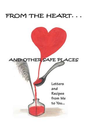 From the Heart and Other Safe Places de Pamela E. Johnson