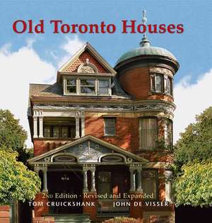 Old Toronto Houses de Tom Cruickshank