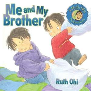 Me and My Brother de Ruth Ohi