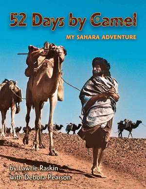 52 Days by Camel: My Sahara Adventure de Lawrie Raskin