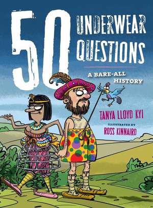 50 Underwear Questions: A Bare-All History de Tanya Lloyd Kyi