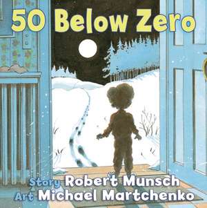 50 Below Zero de Robert Munsch