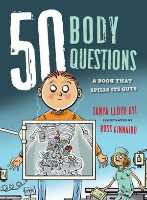 50 Body Questions: A Book That Spills Its Guts de Tanya Lloyd Kyi