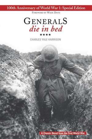 Generals Die in Bed: 100th Anniversary Edition de Charles Yale Harrison