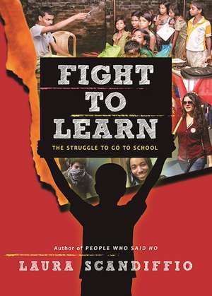 Fight to Learn: The Struggle to Go to School de Laura Scandiffio