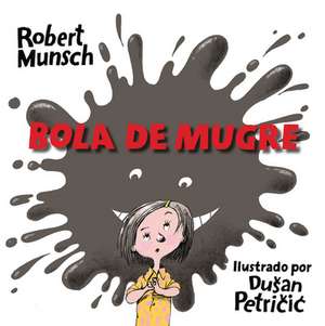 Bola de Mugre de Robert Munsch