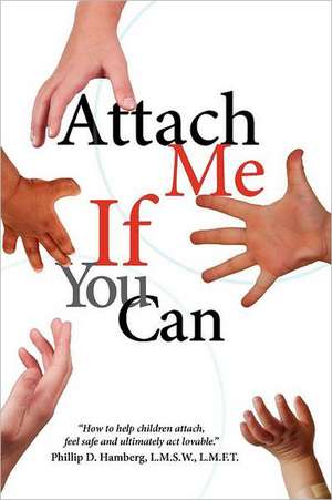 Attach Me If You Can de Phillip D. Hamberg