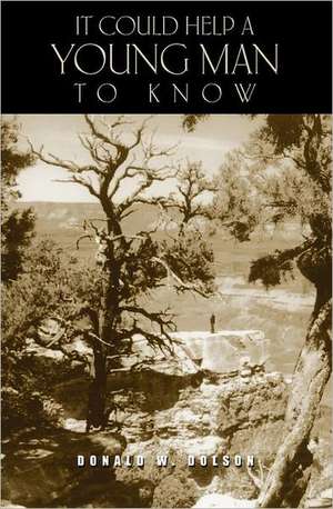 It Could Help a Young Man to Know de Donald W. Dolson