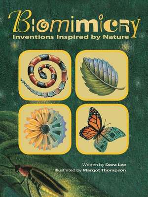 Biomimicry: Inventions Inspired by Nature de Dora Lee