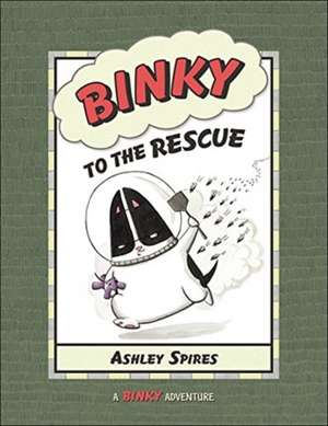 Binky to the Rescue de Ashley Spires