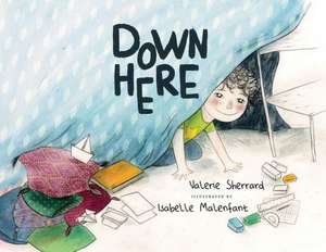 Down Here de Valerie Sherrard