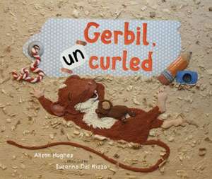 Gerbil, Uncurled de Alison Hughes