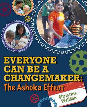 Everyone Can Be a Changemaker: The Ashoka Effect de Christine Welldon