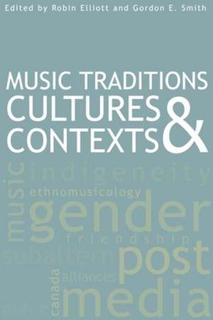 Music Traditions, Cultures & Contexts de Robin Elliot