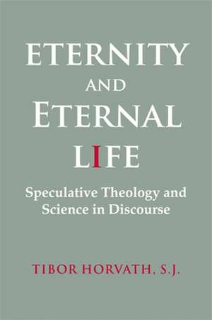 Eternity and Eternal Life de Tibor Horvath