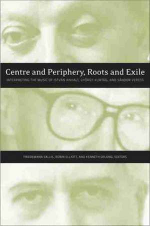 Centre and Periphery, Roots and Exile de Friedemann Sallis