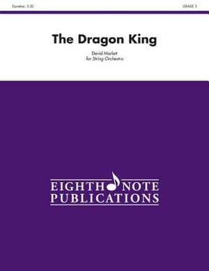 The Dragon King: Conductor Score & Parts de David Marlatt