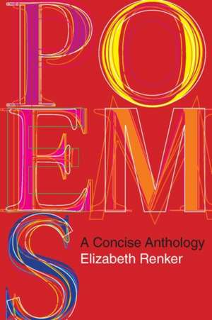 Poems: A Concise Anthology de Elizabeth Renker