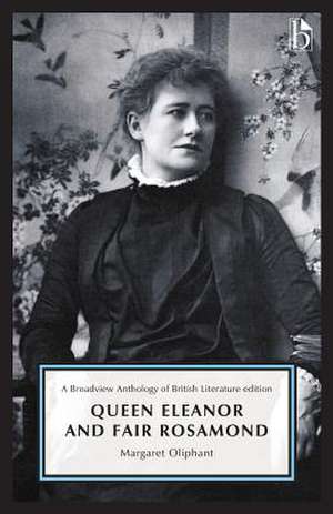 Queen Eleanor and Fair Rosamond de Margaret Oliphant