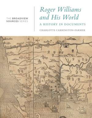 Roger Williams and His World de Charlotte Carrington-Farmer