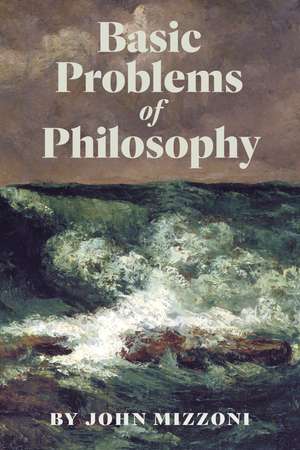 Basic Problems of Philosophy de John Mizzoni