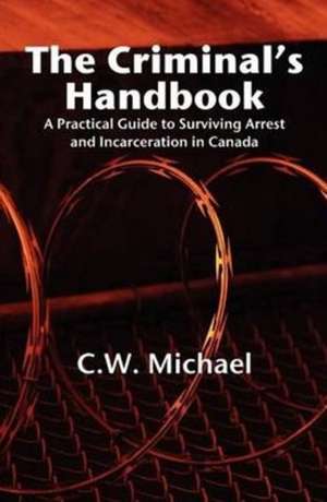 Criminal's Handbook de C.W. Michael