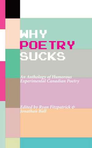 Why Poetry Sucks de Jonathan Ball