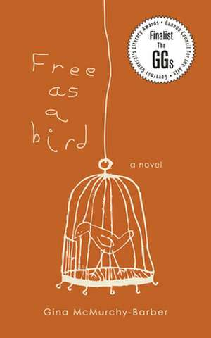 Free as a Bird de Gina McMurchy-Barber