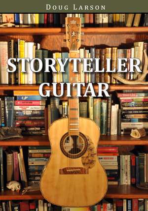 Storyteller Guitar de Doug Larson