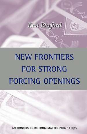 New Frontiers for Strong Forcing Openings de Kenneth Rexford