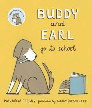 Buddy and Earl Go to School de Maureen Fergus