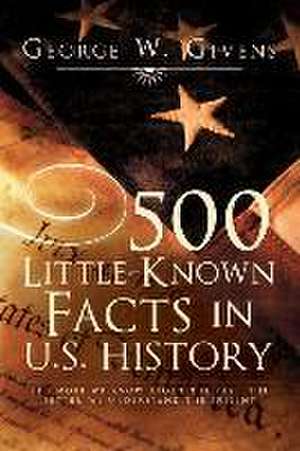 500 Little-Known Facts in U.S. History de George Givens