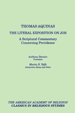 The Literal Exposition on Job: A Scriptural Commentary Concerning Providence de Thomas Aquinas