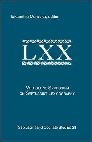 The Melbourne Symposium on Septuagint Lexicography de Takamitsu Muraoka