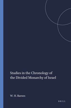 Studies in the Chronology of the Divided Monarchy of Israel de William Hamilton Barnes