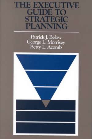 Executive Guide to Strategic Planning de Patrick J Below