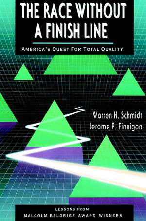 The Race Without A Finish Line: America′s Quest fo For Total Qualtiy de WH Schmidt