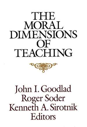 Moral Dimensions Teaching P de Goodlad