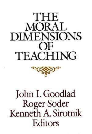 The Moral Dimensions of Teaching (Paper Edition) de JI Goodlad