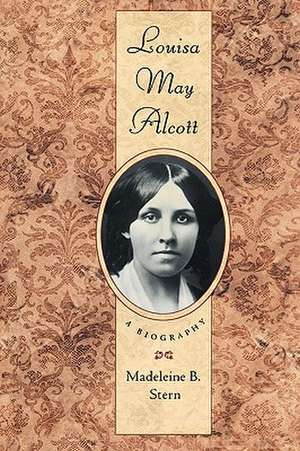 Louisa May Alcott: With an Introduction to the New Edition de Madeleine B. Stern