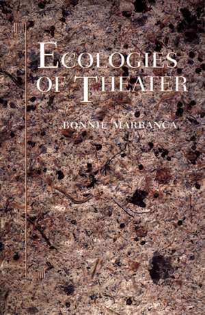 Ecologies of Theater de Bonnie Marranca