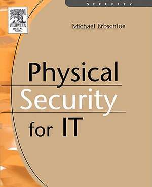 Physical Security for IT de Michael Erbschloe